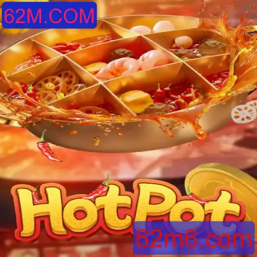 Explorando Hotpot: O Fenômeno de 62M.COM
